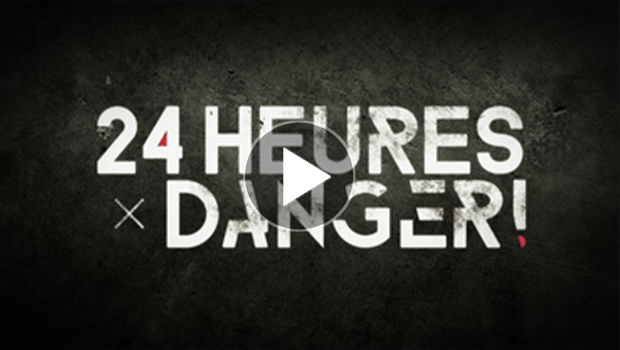 24 heures : Danger – Servir et protéger