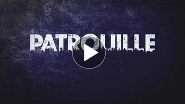 Patrouille/Police Patrol – Envers et contre tout